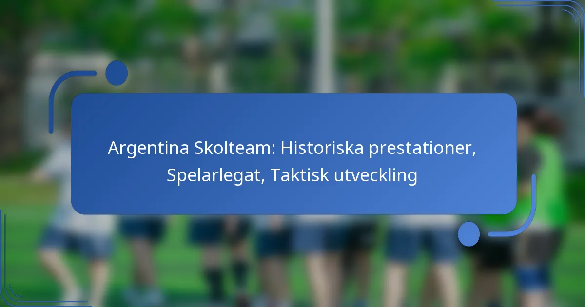 Argentina Skolteam: Historiska prestationer, Spelarlegat, Taktisk utveckling