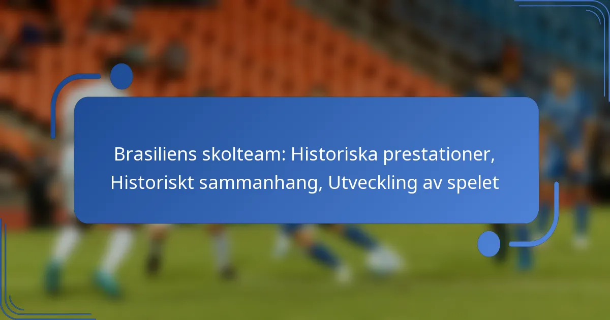 Brasiliens skolteam: Historiska prestationer, Historiskt sammanhang, Utveckling av spelet