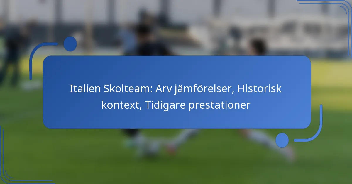 Italien Skolteam: Arv jämförelser, Historisk kontext, Tidigare prestationer