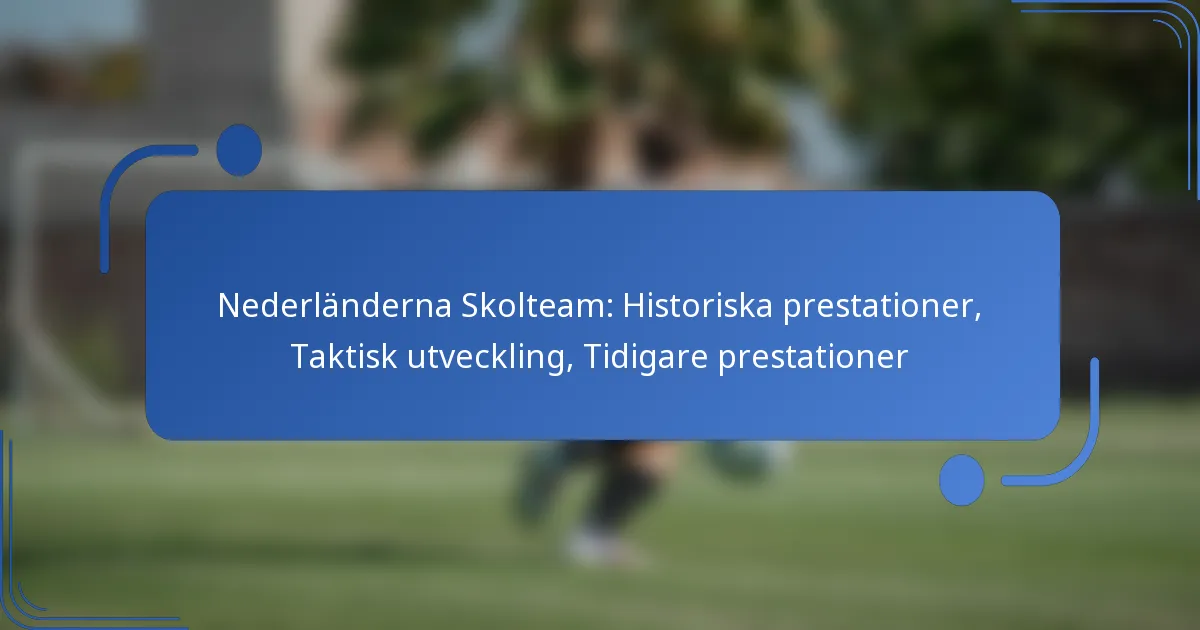 Nederländerna Skolteam: Historiska prestationer, Taktisk utveckling, Tidigare prestationer