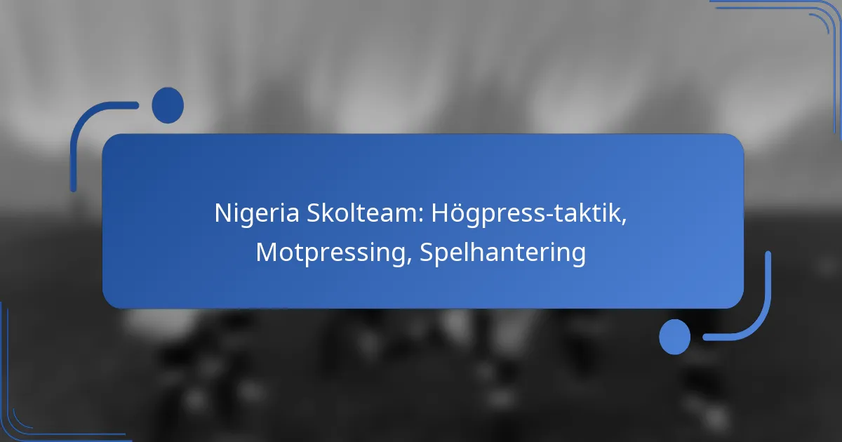 Nigeria Skolteam: Högpress-taktik, Motpressing, Spelhantering