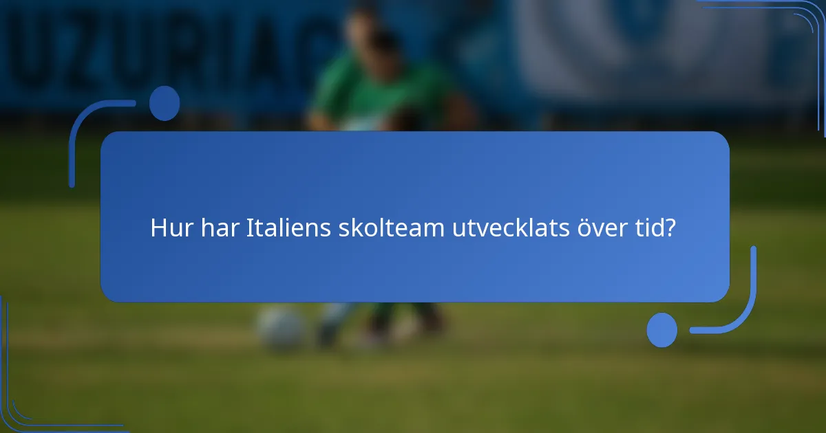 Hur har Italiens skolteam utvecklats över tid?