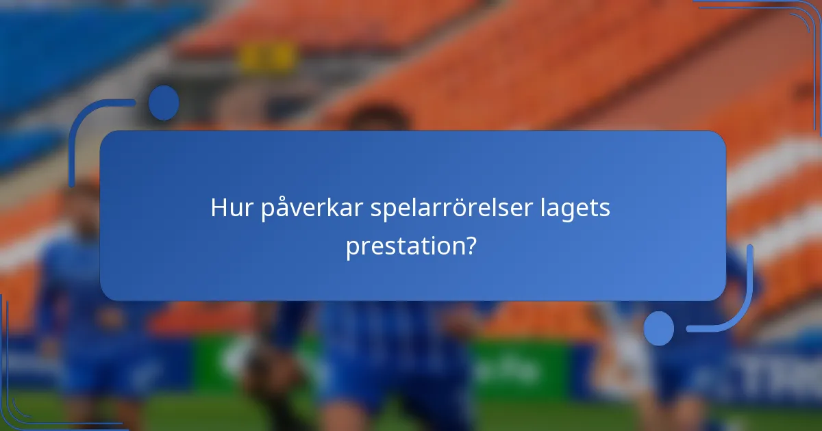 Hur påverkar spelarrörelser lagets prestation?