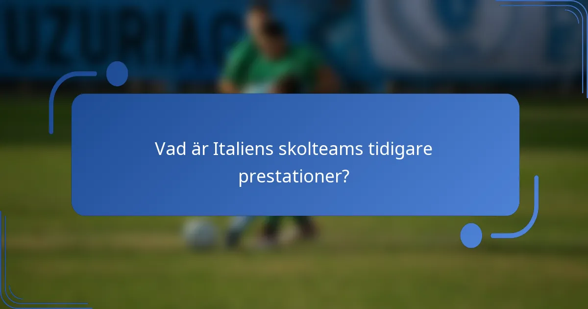 Vad är Italiens skolteams tidigare prestationer?