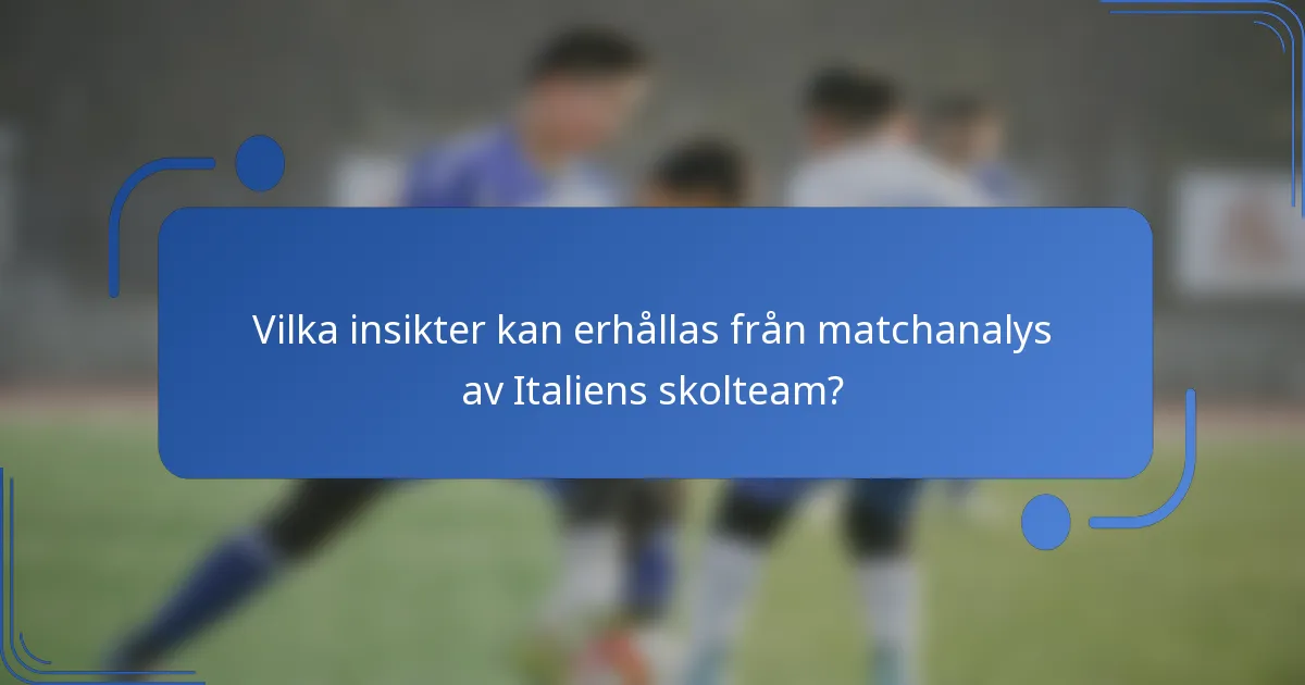 Vilka insikter kan erhållas från matchanalys av Italiens skolteam?